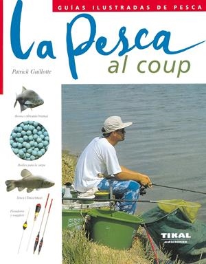 PESCA AL COUP, LA | 9788430536924 | GUILLOTTE, PATRICK | Galatea Llibres | Llibreria online de Reus, Tarragona | Comprar llibres en català i castellà online