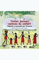 TODOS JUNTOS SE VAN DE SAFARI : VIAJANDO Y CONTANDO POR TANZ | 9788484522683 | MARFA PAGES, FINA ,   TR. | Galatea Llibres | Librería online de Reus, Tarragona | Comprar libros en catalán y castellano online