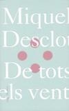DE TOTS ELS VENTS | 9788496103559 | DESCLOT, MIQUEL | Galatea Llibres | Llibreria online de Reus, Tarragona | Comprar llibres en català i castellà online