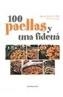 100 PAELLAS Y UNA FIDEUA | 9788484591689 | MENDEZ-TRELLES, IGNACIO / CANTON, ERNESTO | Galatea Llibres | Llibreria online de Reus, Tarragona | Comprar llibres en català i castellà online