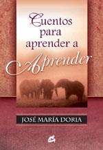 CUENTOS PARA APRENDER A APRENDER | 9788484451013 | DORIA, JOSE MARIA | Galatea Llibres | Librería online de Reus, Tarragona | Comprar libros en catalán y castellano online