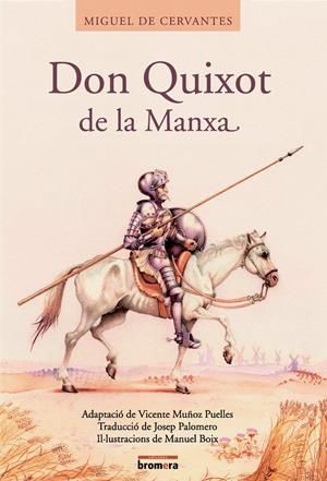 DON QUIXOT DE LA MANXA -VALENCIA- | 9788476609903 | CERVANTES, MIGUEL DE | Galatea Llibres | Llibreria online de Reus, Tarragona | Comprar llibres en català i castellà online