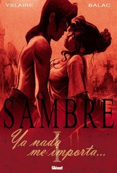 SAMBRE. YA NADA ME IMPORTA | 9788484493945 | YSLAIRE/BALAC | Galatea Llibres | Llibreria online de Reus, Tarragona | Comprar llibres en català i castellà online