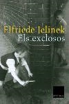 EXCLOSOS, ELS | 9788466406048 | JELINEK, ELFRIEDE (NOBEL LITERATURA 2004 | Galatea Llibres | Librería online de Reus, Tarragona | Comprar libros en catalán y castellano online