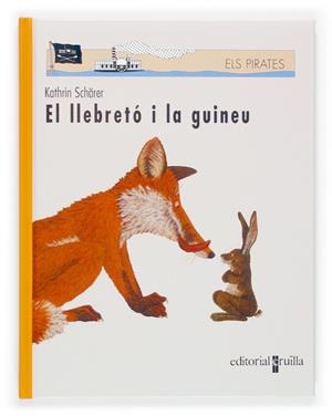 LLEBRETO I LA GUINEU, EL (VV ELS PIRATES 45) | 9788466111539 | SCHARER, KATHRIN | Galatea Llibres | Llibreria online de Reus, Tarragona | Comprar llibres en català i castellà online