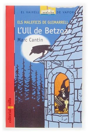 ULL DE BETZOAR, L' (VV VERMELL 132) | 9788466111577 | CANTIN, MARC | Galatea Llibres | Llibreria online de Reus, Tarragona | Comprar llibres en català i castellà online