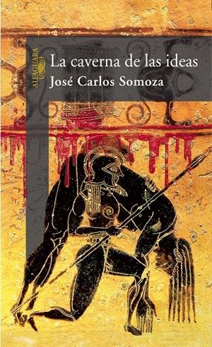 CAVERNA DE LAS IDEAS | 9788420470344 | SOMOZA, JOSE CARLOS (1959- ) | Galatea Llibres | Librería online de Reus, Tarragona | Comprar libros en catalán y castellano online
