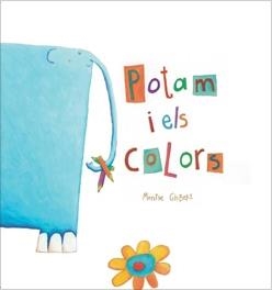 POTAM I ELS COLORS | 9788481316018 | GISBERT, MONTSE (1968- ) | Galatea Llibres | Llibreria online de Reus, Tarragona | Comprar llibres en català i castellà online