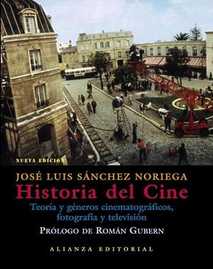 HISTORIA DEL CINE : TEORIA Y GENEROS CINEMATOGRAFICOS, FOTOG | 9788420676913 | SANCHEZ NORIEGA, JOSE LUIS (1957- ) | Galatea Llibres | Librería online de Reus, Tarragona | Comprar libros en catalán y castellano online