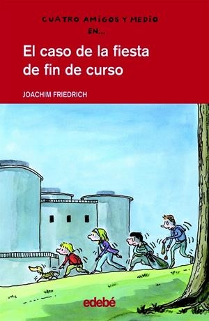 CASO DE LA FIESTA DE FIN DE CURSO | 9788423678563 | FRIEDRICH, JOACHIM (1953- ) | Galatea Llibres | Librería online de Reus, Tarragona | Comprar libros en catalán y castellano online