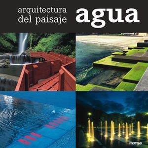 ARQUITECTURA DEL PAISAJE : AGUA | 9788496429598 | MINGUET, JOSEP MARIA | Galatea Llibres | Librería online de Reus, Tarragona | Comprar libros en catalán y castellano online