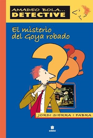 EL MISTERIO DEL GOYA ROBADO | 9788423671199 | SIERRA FABRA, JORDI | Galatea Llibres | Llibreria online de Reus, Tarragona | Comprar llibres en català i castellà online
