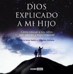 DIOS EXPLICADO A MI HIJO : COMO EDUCAR A LOS NIÑOS CON VALOR | 9788475564579 | LANDINO RAMIREZ, PATRICIA | Galatea Llibres | Llibreria online de Reus, Tarragona | Comprar llibres en català i castellà online