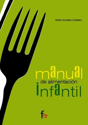 MANUAL DE ALIMENTACION INFANTIL | 9788485539956 | GONZALEZ CABALLERO, MARTA (1979- ) | Galatea Llibres | Librería online de Reus, Tarragona | Comprar libros en catalán y castellano online