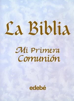 LA BIBLIA : MI  PRIMERA COMUNION | 9788423663484 | ALEXANDER, PAT | Galatea Llibres | Librería online de Reus, Tarragona | Comprar libros en catalán y castellano online