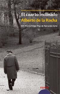 EL CUARTO INCLINADO | 9788484339991 | DE LA ROCHA MUÑOZ, ALBERTO | Galatea Llibres | Librería online de Reus, Tarragona | Comprar libros en catalán y castellano online