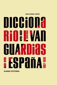 DICCIONARIO DE LAS VANGUARDIAS EN ESPAÑA, 1907-1936 | 9788420682129 | BONET PLANES, JUAN MANUEL | Galatea Llibres | Llibreria online de Reus, Tarragona | Comprar llibres en català i castellà online