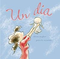 UN DIA | 9788478710690 | REYNOLDS, PETER (1961- ) | Galatea Llibres | Llibreria online de Reus, Tarragona | Comprar llibres en català i castellà online