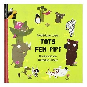 TOTS FEM PIPI | 9788479421489 | LOEW, FREDERIQUE | Galatea Llibres | Llibreria online de Reus, Tarragona | Comprar llibres en català i castellà online