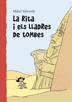 RITA I ELS LLADRES DE TOMBES | 9788479421557 | VALVERDE, MIKEL (1966- ) | Galatea Llibres | Librería online de Reus, Tarragona | Comprar libros en catalán y castellano online