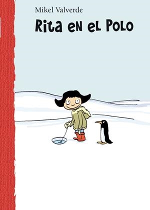 RITA EN EL POLO | 9788479421427 | VALVERDE, MIKEL (1966- ) | Galatea Llibres | Librería online de Reus, Tarragona | Comprar libros en catalán y castellano online