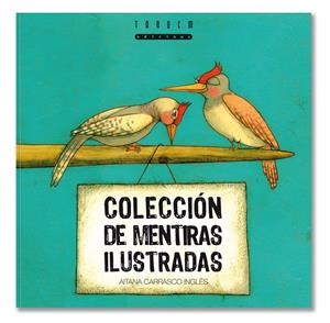 COLECCION DE MENTIRAS ILUSTRADA | 9788481317503 | CARRASCO INGLES, AITANA | Galatea Llibres | Llibreria online de Reus, Tarragona | Comprar llibres en català i castellà online