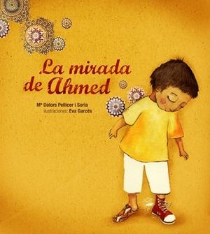 MIRADA DE AHMED, LA | 9788481317480 | PELLICER, MARIA DOLORS (1956- ) | Galatea Llibres | Librería online de Reus, Tarragona | Comprar libros en catalán y castellano online