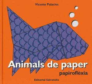 ANIMALS DE PAPER, PAPIROFLEXIA | 9788484124450 | PALACIOS GARRIDO, VICENTE | Galatea Llibres | Librería online de Reus, Tarragona | Comprar libros en catalán y castellano online
