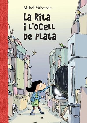 RITA I L'OCELL DE PLATA, LA | 9788479422455 | VALVERDE, MIKEL (1966- ) | Galatea Llibres | Librería online de Reus, Tarragona | Comprar libros en catalán y castellano online