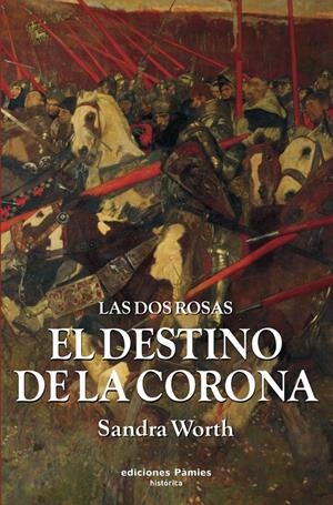 DOS ROSAS ; EL DESTINO DE LA CORONA | 9788496952133 | WORTH, SANDRA (1954- ) | Galatea Llibres | Librería online de Reus, Tarragona | Comprar libros en catalán y castellano online