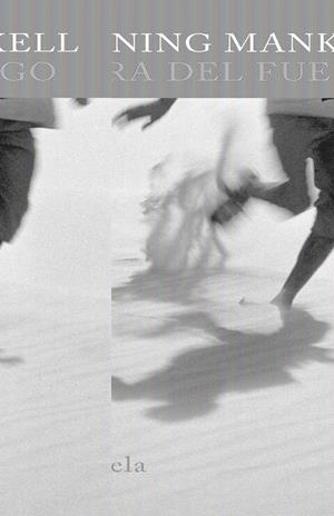 IRA DEL FUEGO, LA | 9788498411591 | MANKELL, HENNING | Galatea Llibres | Librería online de Reus, Tarragona | Comprar libros en catalán y castellano online