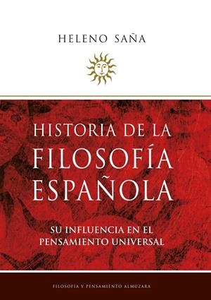 HISTORIA DE LA FILOSOFIA ESPAÑOLA : SU INFLUENCIA EN EL PENS | 9788496710986 | SAÑA, HELENO | Galatea Llibres | Llibreria online de Reus, Tarragona | Comprar llibres en català i castellà online