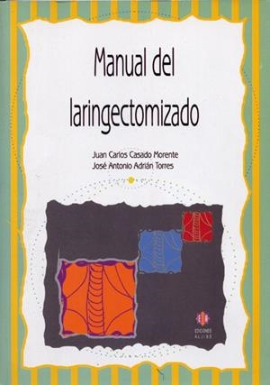 MANUAL DEL LARINGECTOMIZADO | 9788497002240 | CASADO MORENTE, J.C. | Galatea Llibres | Librería online de Reus, Tarragona | Comprar libros en catalán y castellano online