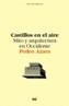 CASTILLOS EN EL AIRE | 9788425220180 | AZARA, PEDRO | Galatea Llibres | Llibreria online de Reus, Tarragona | Comprar llibres en català i castellà online