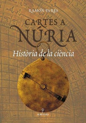 CARTES A NURIA. HISTORIA DE LA CIENCIA | 9788496416345 | PARES, RAMON | Galatea Llibres | Librería online de Reus, Tarragona | Comprar libros en catalán y castellano online