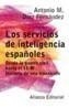 SERVICIOS DE INTELIGENCIA ESPAÑOLES, LOS | 9788420676968 | DIAZ FERNANDEZ, ANTONIO M. | Galatea Llibres | Llibreria online de Reus, Tarragona | Comprar llibres en català i castellà online