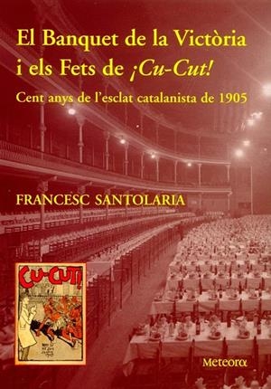 BANQUET DE LA VICTORIA I ELS FETS DE CU-CUT, ELS | 9788495623386 | SANTAOLARIA, FRANCESC | Galatea Llibres | Llibreria online de Reus, Tarragona | Comprar llibres en català i castellà online