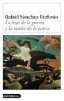 HIJA DE LA GUERRA Y LA MADRE DE LA PATRIA | 9788423335817 | SÁNCHEZ FERLOSIO, RAFAEL | Galatea Llibres | Librería online de Reus, Tarragona | Comprar libros en catalán y castellano online