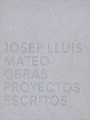JOSEP LLUIS MATEO. OBRAS PROYECTOS ESCRITOS | 9788434309845 | URSPRUNG, PHILIP | Galatea Llibres | Librería online de Reus, Tarragona | Comprar libros en catalán y castellano online