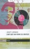 ANY QUE VAN VENIR ELS BEATLES, L' | 9788497871297 | LORMAN, JOSEP | Galatea Llibres | Llibreria online de Reus, Tarragona | Comprar llibres en català i castellà online