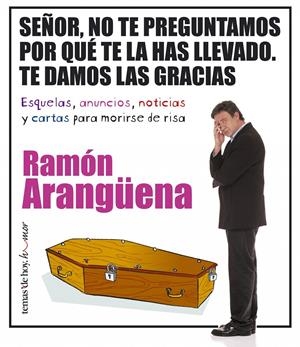 SEÑOR, NO TE PREGUNTAMOS POR QUE TE LA.. | 9788484604464 | ARANGÜENA, RAMON | Galatea Llibres | Librería online de Reus, Tarragona | Comprar libros en catalán y castellano online