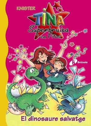TINA SUPERBRUIXA I EN PITUS DINOSDAURE SALVATGE 5 | 9788483048320 | KNISTER | Galatea Llibres | Llibreria online de Reus, Tarragona | Comprar llibres en català i castellà online