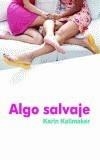 ALGO SALVAJE | 9788495346896 | KALLMAKER, KARIN | Galatea Llibres | Librería online de Reus, Tarragona | Comprar libros en catalán y castellano online