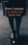 DONA DE MERCURI, LA | 9788429756593 | CAMINALS, ROSER | Galatea Llibres | Librería online de Reus, Tarragona | Comprar libros en catalán y castellano online