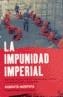IMPUNIDAD IMPERIAL, LA | 9788497343459 | MONTOYA, ROBERTO | Galatea Llibres | Llibreria online de Reus, Tarragona | Comprar llibres en català i castellà online