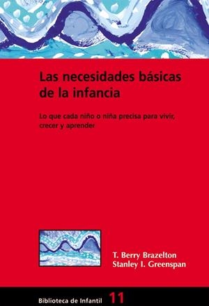 NECESIDADES BASICAS DE LA INFANCIA, LAS | 9788478273911 | BRAZELTON, BERRY | Galatea Llibres | Librería online de Reus, Tarragona | Comprar libros en catalán y castellano online