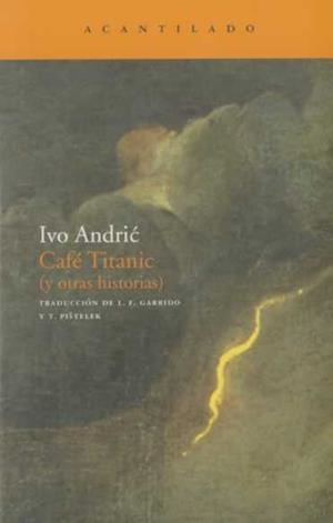 CAFE TITANIC | 9788496834620 | ANDRIC, IVO | Galatea Llibres | Llibreria online de Reus, Tarragona | Comprar llibres en català i castellà online