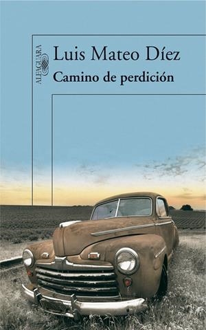 CAMINO DE PERDICIÓN | 9788420474335 | DÍEZ, LUIS MATEO | Galatea Llibres | Llibreria online de Reus, Tarragona | Comprar llibres en català i castellà online