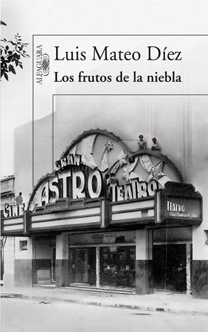 FRUTOS DE LA NIEBLA, LOS | 9788420474328 | DÍEZ, LUIS MATEO | Galatea Llibres | Llibreria online de Reus, Tarragona | Comprar llibres en català i castellà online