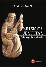 MÚSICOS JESUITAS A LO LARGO DE LA HISTORIA | 9788427129764 | ZABALA LANA, FELIX | Galatea Llibres | Llibreria online de Reus, Tarragona | Comprar llibres en català i castellà online